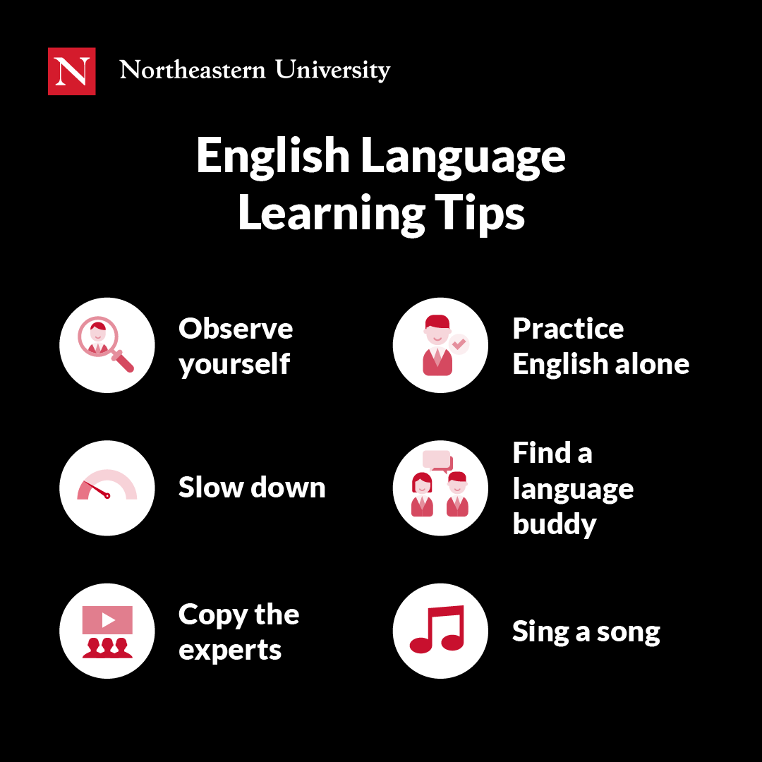 Language learning tips: 1. Observe yourself; 2. Practice alone; 3. Slow down; 4. Find a language buddy, 5. Copy experts, 6. Sing a song