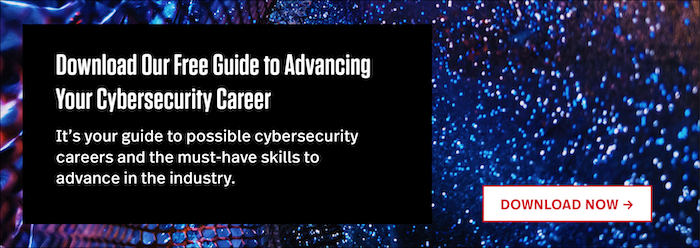 Download Our Free Guide to Advancing Your Cybersecurity Career” width=